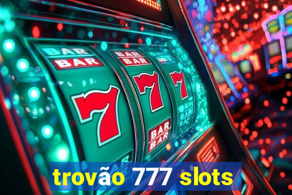 trovão 777 slots